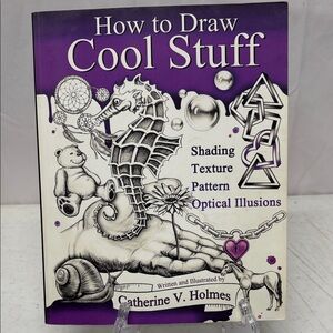 How to Draw Cool Stuff by Catherine V. Holmes